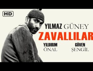 Yılmaz Güney’in “Zavallılar”ı: Toplumsal Çöküşün Sessiz Çığlığı
